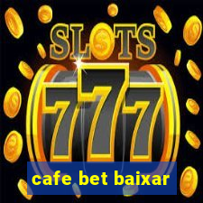 cafe bet baixar